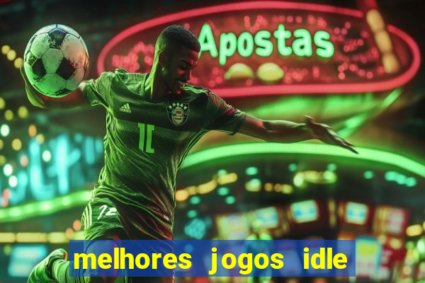 melhores jogos idle para android